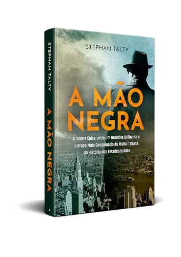 A Mão Negra: A Guerra épica Entre um Detetive Brilhante e o Braço Mais Sanguinário da Máfia Italiana