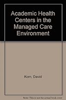 Academic Health Centers in the Managed Care Environment 1879694107 Book Cover