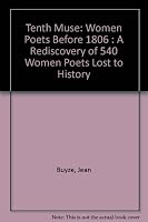 Tenth Muse: Women Poets Before 1806 : A Rediscovery of 540 Women Poets Lost to History 0915288397 Book Cover