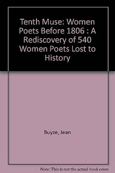 Tenth Muse: Women Poets Before 1806 : A Rediscovery of 540 Women Poets Lost to History