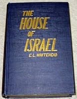 The House of Israel: A treatise on the destiny, history and identification of Israel in all the five branches B0007EV4C2 Book Cover