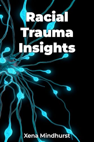 Racial Trauma Insights (English Edition)