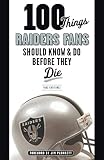100 Things Raiders Fans Should Know & Do Before They Die (100 Things...Fans Should Know)
