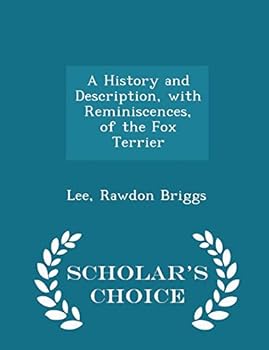 Paperback A History and Description, with Reminiscences, of the Fox Terrier - Scholar's Choice Edition Book