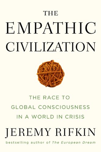 Télécharger The Empathic Civilization: The Race to Global Consciousness in a World in Crisis (English Edition) Gratuit