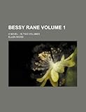 bessy bl 14.1  Bessy Rane Volume 1; A Novel: In Two Volumes