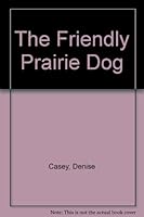 The Friendly Prairie Dog 0399612718 Book Cover