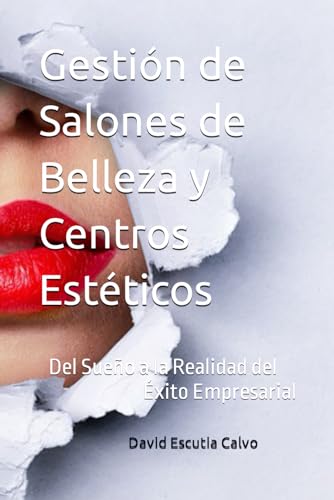 Gestión de Salones de Belleza y Centros Estéticos: Del Sueño a la Realidad del Éxito Empresarial