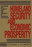 Homeland Security And Economic Prosperity: Defending Our Country and the Survival of American Capitalism