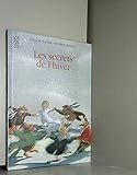 Les secrets de l'hiver - Eveline Hasler Michèle Lemieux Übersetzer: Olivier de Vleeschouwer 