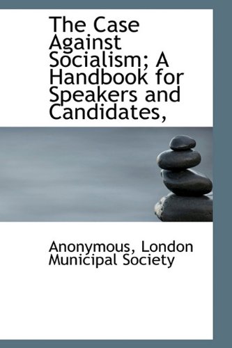 The Case Against Socialism; A Handbook for Speakers and Candidates,      Hardcover – November 10, 2009