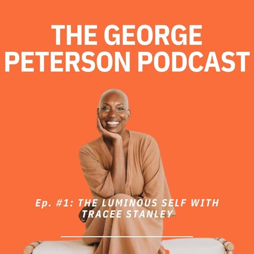 Episode 1: The Luminous Self with Tracee Stanley