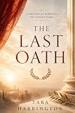 The Last Oath: A Historical Romance of Ancient Rome