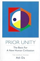 Prior Unity: The Basis for a New Human Civilization 1942789009 Book Cover