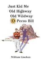 Just Kid Me Old Highway Old Wildway O Pecos Bill 0930704355 Book Cover
