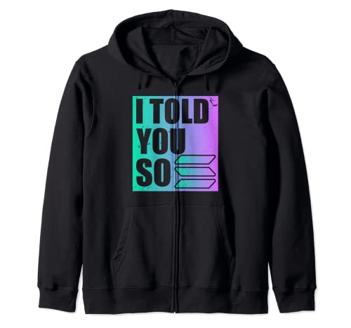 Funny SOLANA Crypto I TOLD YOU SO Sudadera con Capucha