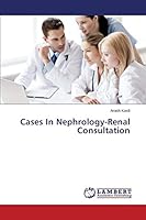 Cases In Nephrology-Renal Consultation 3659697931 Book Cover