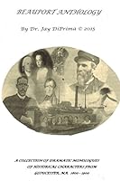 Beauport Anthology: A Collection of Dramatic Monologues: Gloucester's Historical Characters 1600 -1900 1512174939 Book Cover