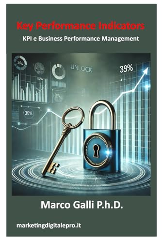 Key Performance Indicators: KPI e Business Performance Management