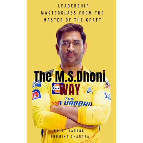 The M.S. Dhoni Way - Leadership Masterclass from the Master of the Craft by Rajat Narang, Bhumika Chandra episode artwork