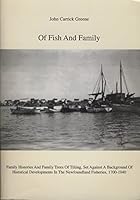 Of Fish and Family: Family Trees and Family Histories of Tilting, Set Against a Background of Historical Developments in the Newfoundland 0973205903 Book Cover