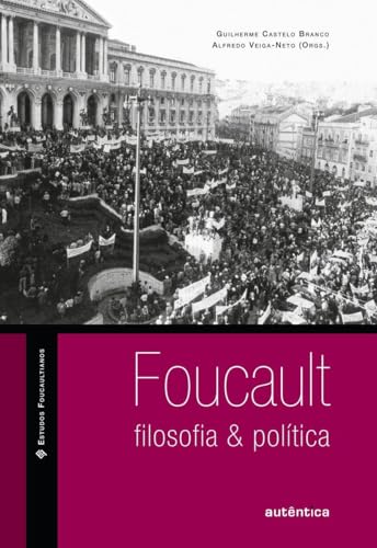 Foucault: Filosofia e política