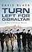 Turn Left for Gibraltar (A Harry Gilmour Novel)