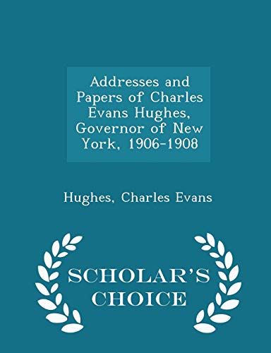 Addresses and Papers of Charles Evans Hughes, G... 1296348687 Book Cover