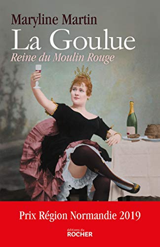 Télécharger La Goulue: Reine du Moulin Rouge Livre PDF Gratuit