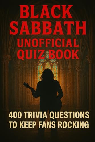 Black Sabbath Unofficial Quiz Book: 400 Trivia Questions To Keep Fans Rocking (Cool Quiz Books)