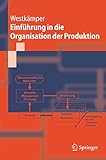 Einführung in die Organisation der Produktion (Springer-Lehrbuch)