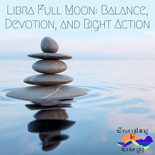Libra Full Moon: Balance, Devotion, and Right Action