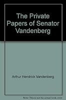 The private papers of Senator Vandenberg B0006DEA0M Book Cover