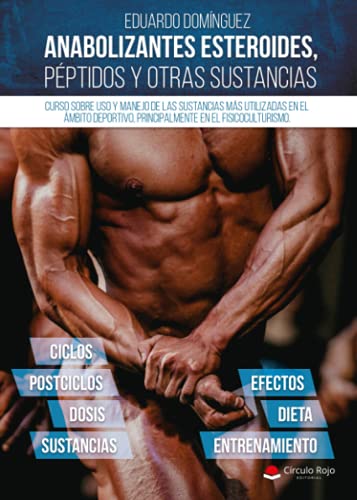 Anabolizantes esteroides, péptidos y otras sustancias. Curso sobre uso y manejo de las sustancias más utilizadas en el ámbito depo
