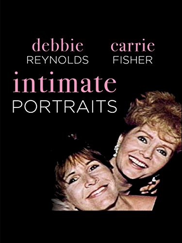Intimate Portrait: Debbie Reynolds and Carrie Fisher