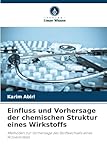 Einfluss und Vorhersage der chemischen Struktur eines Wirkstoffs: Methoden zur Vorhersage des Stoffwechsels eines Arzneimittels