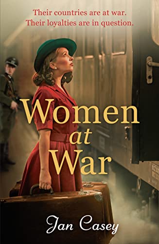 Women at War: A heart-wrenching WW2 historical novel that you