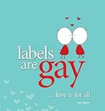 Labels are Gay: Love is for All