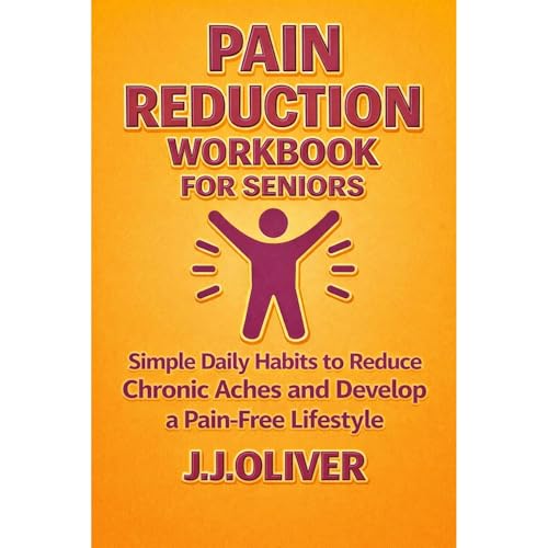 Pain Reduction Workbook for Seniors Audiolibro Por J.J. Oliver arte de portada