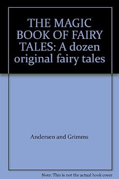 THE MAGIC BOOK OF FAIRY TALES: A dozen original fairy tales