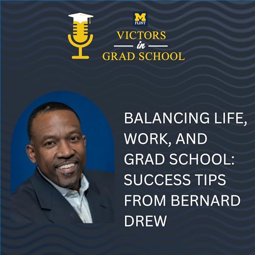 Balancing Life, Work, and Grad School: Success Tips from Bernard Drew