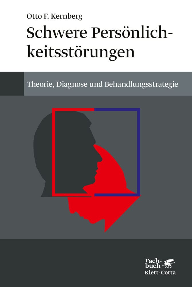 Schwere Persönlichkeitsstörung: Theorie, Diagnose, Behandlungsstrategien