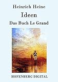 Ideen. Das Buch Le Grand - Heinrich Heine 