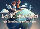  Les 10 questions que les enfants se posent le plus