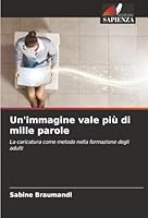 Un'immagine vale più di mille parole (Italian Edition) 6208496519 Book Cover