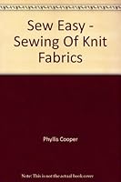 Sew Easy - Sewing Of Knit Fabrics B000QRG9XE Book Cover