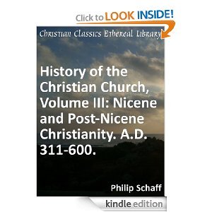 History of the Christian Church: Nicene and Post-Nicene, 311-600