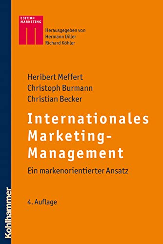 Internationales Marketing-Management: Ein markenorientierter Ansatz