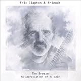 Eric Clapton - Eric Clapton & Friends : The Breeze - An Appreciation Of JJ Cale