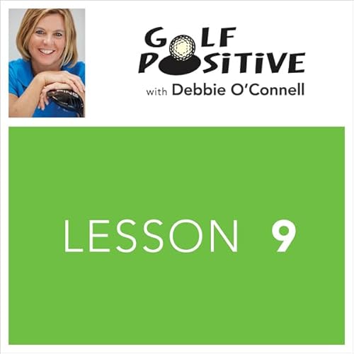 Golf Positive: Lesson 9 Audiolibro Por Debbie O'Connell arte de portada